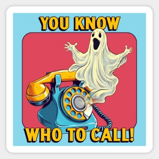 you know who to call! Sticker